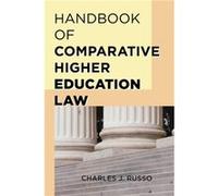 Handbook of Comparative Higher Education Law Edited by Charles J Russo (Auteur)