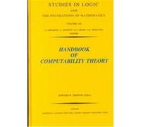 Handbook of Computability Theory, Studies in Logic and the Foundations of Mathematics, V. 140
