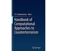 Handbook Of Computational Approaches To Counterterrorism