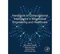Handbook Of Computational Intelligence In Biomedical Engineering And Healthcare