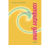 Handbook Of Computer Game Studies