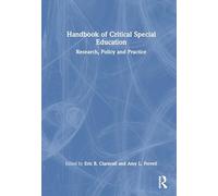 Handbook of Critical Special Education: Research, Policy and Practice