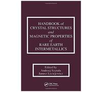 Handbook Of Crystal Structures And Magnetic Properties Of Rare Earth Intermetallics