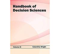 Handbook Of Decision Sciences