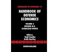 Handbook Of Defense Economics: Defense In A Globalized World