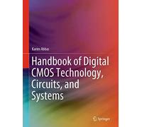 Handbook of Digital CMOS Technology, Circuits, and Systems