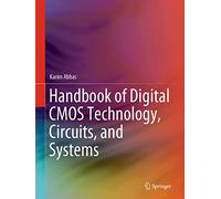 Handbook of Digital CMOS Technology, Circuits, and Systems
