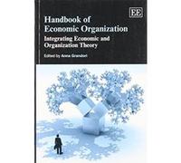 Handbook of Economic Organization: Integrating Economic and Organization Theory (Elgar Original Reference) - [Livre en VO] Anna Grandori (Auteur)