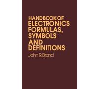 Handbook Of Electronic Formulas, Symbols And Definitions
