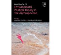 Handbook Of Environmental Political Theory In The Anthropocene