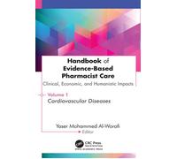 Handbook of Evidence-Based Pharmacist Care: Clinical, Economic, and Humanistic Impacts Volume 1: Cardiovascular Diseases - Yaser Mohammed Al-Worafi - Apple Academic Press - ebook (ePub) - Livre