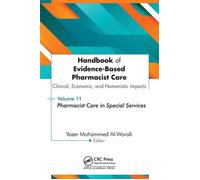 Handbook of Evidence-Based Pharmacist Care: Clinical, Economic, and Humanistic Impacts Volume 11: Pharmacist Care in Special Services - Yaser Mohammed Al-Worafi - Apple Academic Press - ebook (ePub) -