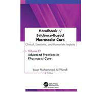 Handbook of Evidence-Based Pharmacist Care: Clinical, Economic, and Humanistic Impacts Volume 12: Advanced Practices in Pharmacist Care - Yaser Mohammed Al-Worafi - Apple Academic Press - ebook (ePub)