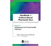 Handbook of Evidence-Based Pharmacist Care: Clinical, Economic, and Humanistic Impacts Volume 6: Widespread and Transmissible Infections - Yaser Mohammed Al-Worafi - Apple Academic Press - ebook (ePub