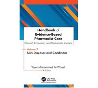 Handbook of Evidence-Based Pharmacist Care: Clinical, Economic, and Humanistic Impacts Volume 7: Skin Diseases and Conditions - Yaser Mohammed Al-Worafi - Apple Academic Press - ebook (ePub) - Livre