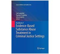 Handbook Of Evidence-Based Substance Abuse Treatment In Criminal Justice Settings