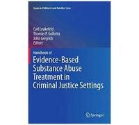 Handbook Of Evidence-Based Substance Abuse Treatment In Criminal Justice Settings