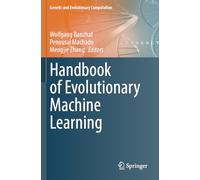 Handbook of Evolutionary Machine Learning