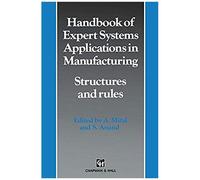 Handbook Of Expert Systems Applications In Manufacturing Structures And Rules