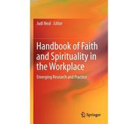 Handbook Of Faith And Spirituality In The Workplace