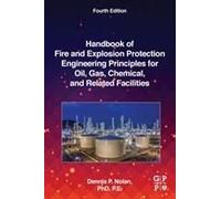 Handbook Of Fire And Explosion Protection Engineering Principles For Oil, Gas, Chemical, And Related Facilities