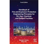 Handbook of Fire and Explosion Protection Engineering Principles for Oil Gas Chemical and Related Facilities by Nolan Dennis P. Loss Prevention Consultant Dennis P Nolan (Auteur)