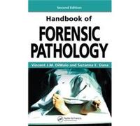 Handbook of Forensic Pathology by Dana & M.D. & Suzanna E. Austin & Texas & USA Suzanna E. Dana, Vincent J.M. Di Maio (Auteur)