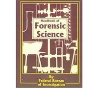 Handbook of Forensic Science Federal Bureau of Investigation (Auteur)