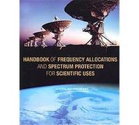Handbook of Frequency Allocations and Spectrum Protection for Scientific Uses