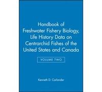 Handbook of Freshwater Fishery Biology Life History Data on Centrarchid Fishes of the United States and Canada by Kenneth D. Carlander Kenneth Dixon Carlander (Auteur)