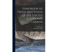 Handbook Of Frogs And Toads ... Of The United States And Canada
