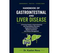HANDBOOK OF GASTROINTESTINAL AND LIVER DISEASE: A Practical Guide to Gastrointestinal and Hepatobiliary Disorders, Diagnostic Evaluation, Medical Treatment, and Clinical Management