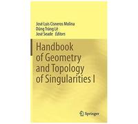Handbook Of Geometry And Topology Of Singularities I