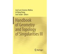 Handbook Of Geometry And Topology Of Singularities Iii
