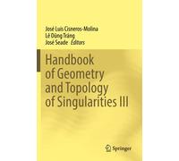 Handbook Of Geometry And Topology Of Singularities Iii