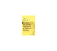 Handbook Of Geometry And Topology Of Singularities V: Foliations