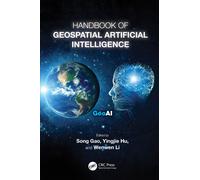 Handbook of Geospatial Artificial Intelligence Handbook of Geospatial Artificial Intelligence (Auteur)