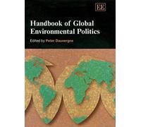 Handbook Of Global Environmental Politics Peter Dauvergne (Auteur)