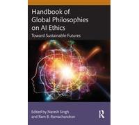 Handbook Of Global Philosophies On Ai Ethics
