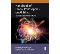 Handbook of Global Philosophies on Ai Ethics: Toward Sustainable Futures
