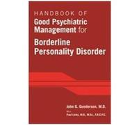 Handbook of Good Psychiatric Management for Borderline Personality Disorder by John G. McLean Hospital Gunderson John G Gunderson, Paul S Links (Auteur)