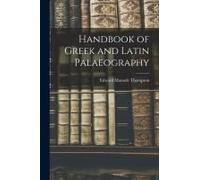 Handbook Of Greek And Latin Palaeography
