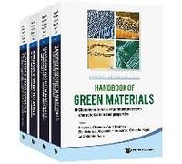 Handbook Of Green Materials: Processing Technologies, Properties And Applications (In 4 Volumes)