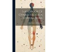 Handbook Of Gynaecological Operations