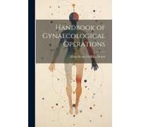 Handbook Of Gynaecological Operations