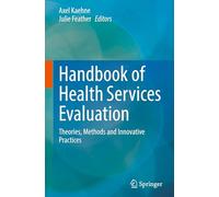 Handbook of Health Services Evaluation: Theories, Methods and Innovative Practices