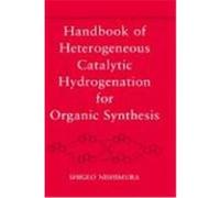 Handbook of Heterogeneous Catalytic Hydrogenation for Organic Synthesis Nishimura, Shigeo, Nishimura, Nishimura, Shiego (Auteur)