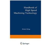 Handbook Of High-Speed Machining Technology