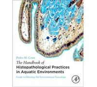 Handbook Of Histopathological Practices Pedro M Mare - Marine And Environmental Sciences Center Costa, (Auteur)