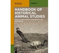 Handbook Of Historical Animal Studies